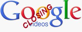 google video closed